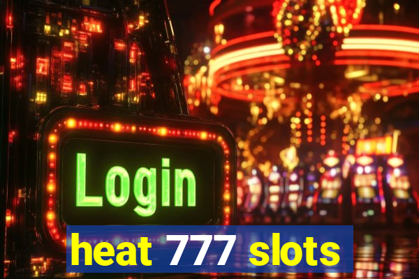 heat 777 slots